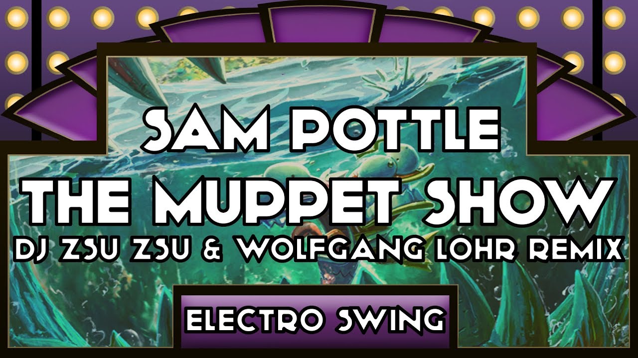 The Muppet Show (DJ ZsuZsu & Wolfgang Lohr Remix)