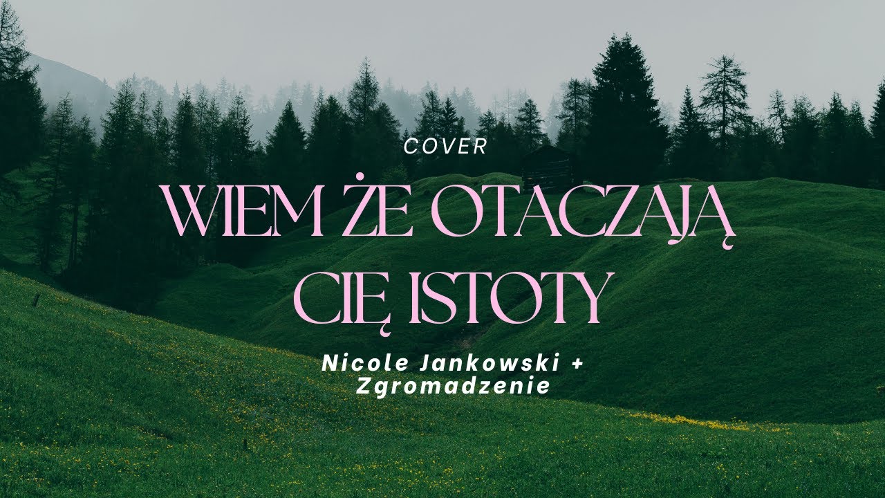 WIEM ŻE OTACZAJĄ CIĘ ISTOTY -  