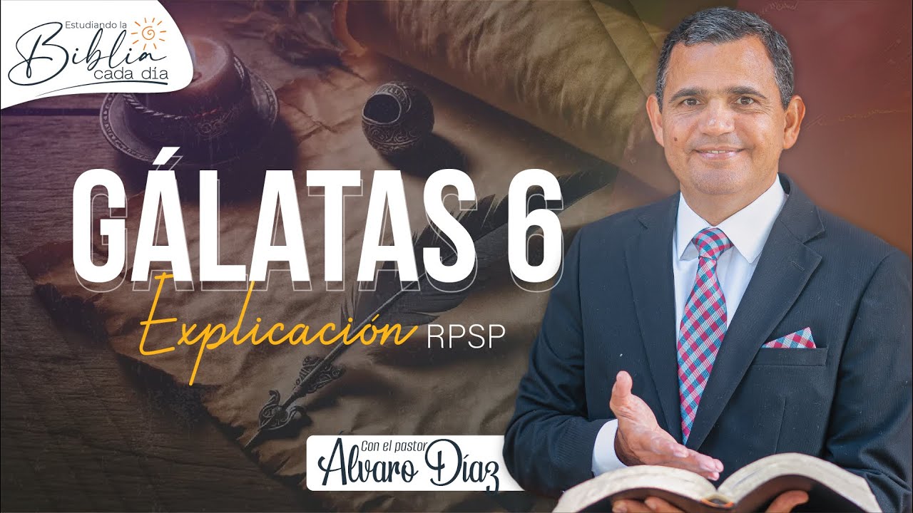 Gálatas 6 | Reavivados por su Palabra | #RPSP
