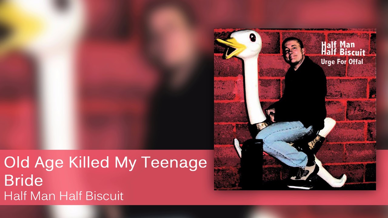 Half Man Half Biscuit - Old Age Killed My Teenage Bride [Official Audio]