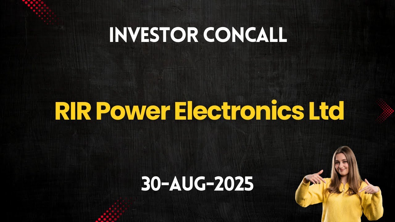RIR Power Electronics Ltd | 30-Aug-2025 | Investor Concall Recording