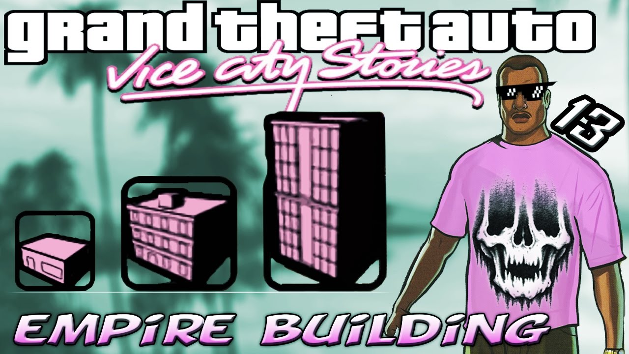 GTA VCS [:13:] Empire Building [100% Walkthrough]
