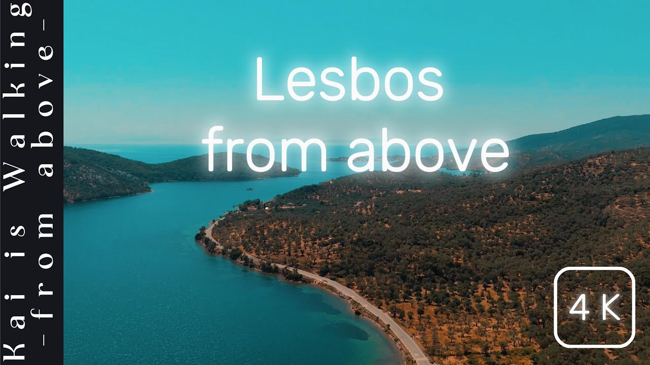 DRONE VIDEOS OF LESBOS GREECE PETRA MOLIVOS MYTILENE 1 Hour of 4k 60fps