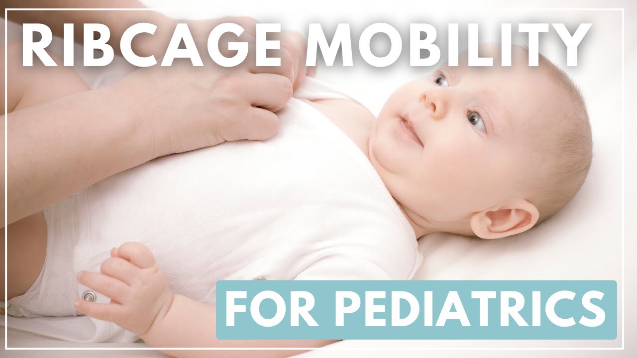 Ribcage Mobility For Pediatrics & Decrease Tension in MY Baby
