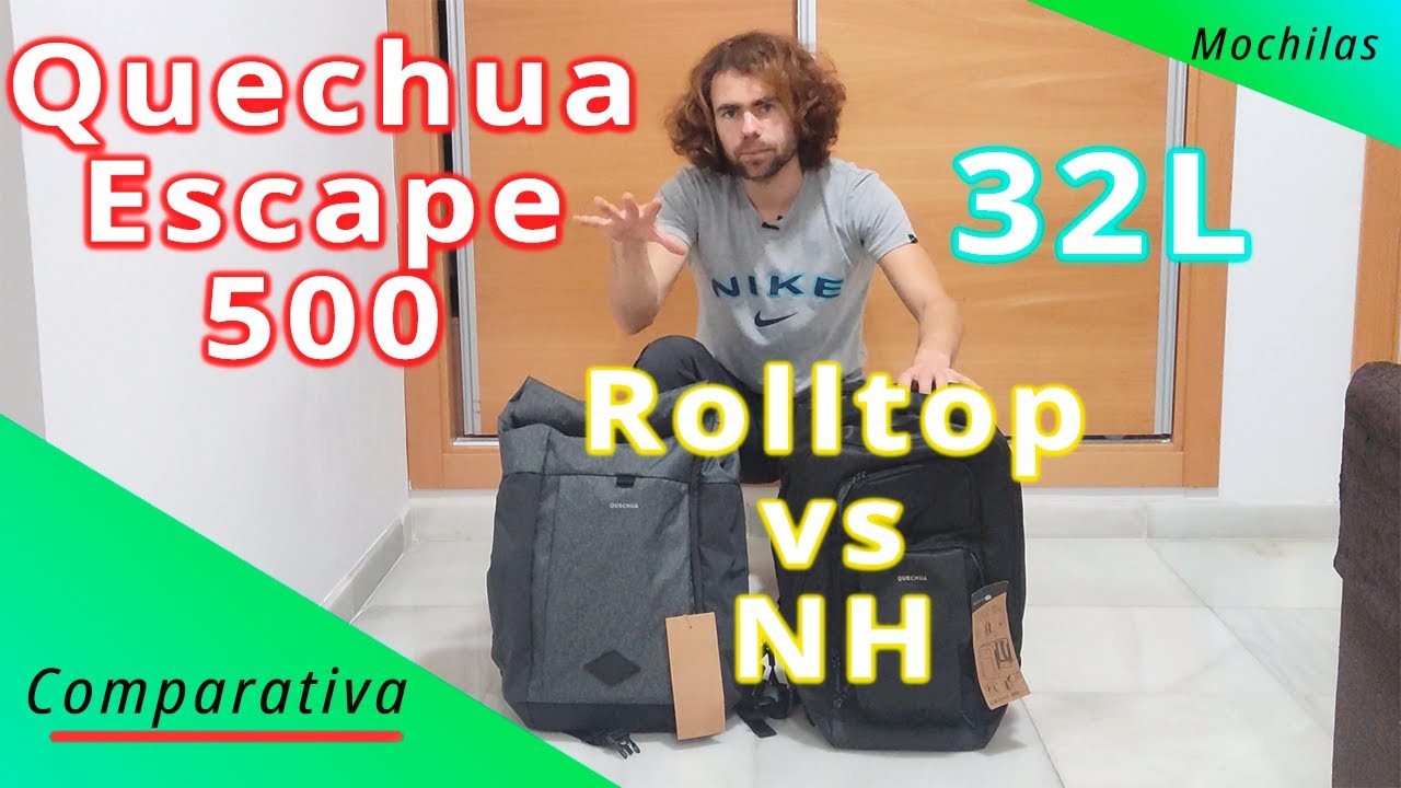 Comparativa MOCHILAS quechua ESCAPE NH500 y quechua ESCAPE 500 ROLLTOP 32L