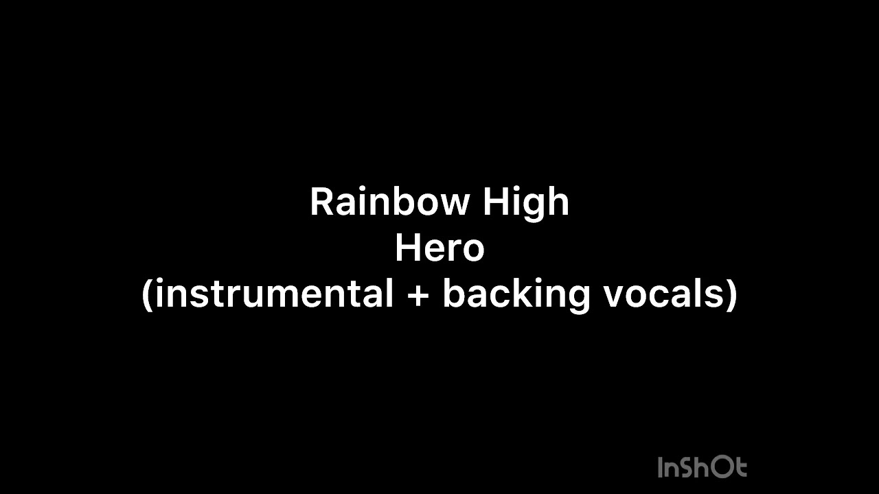 rainbow high - hero (instrumental + backing vocals)