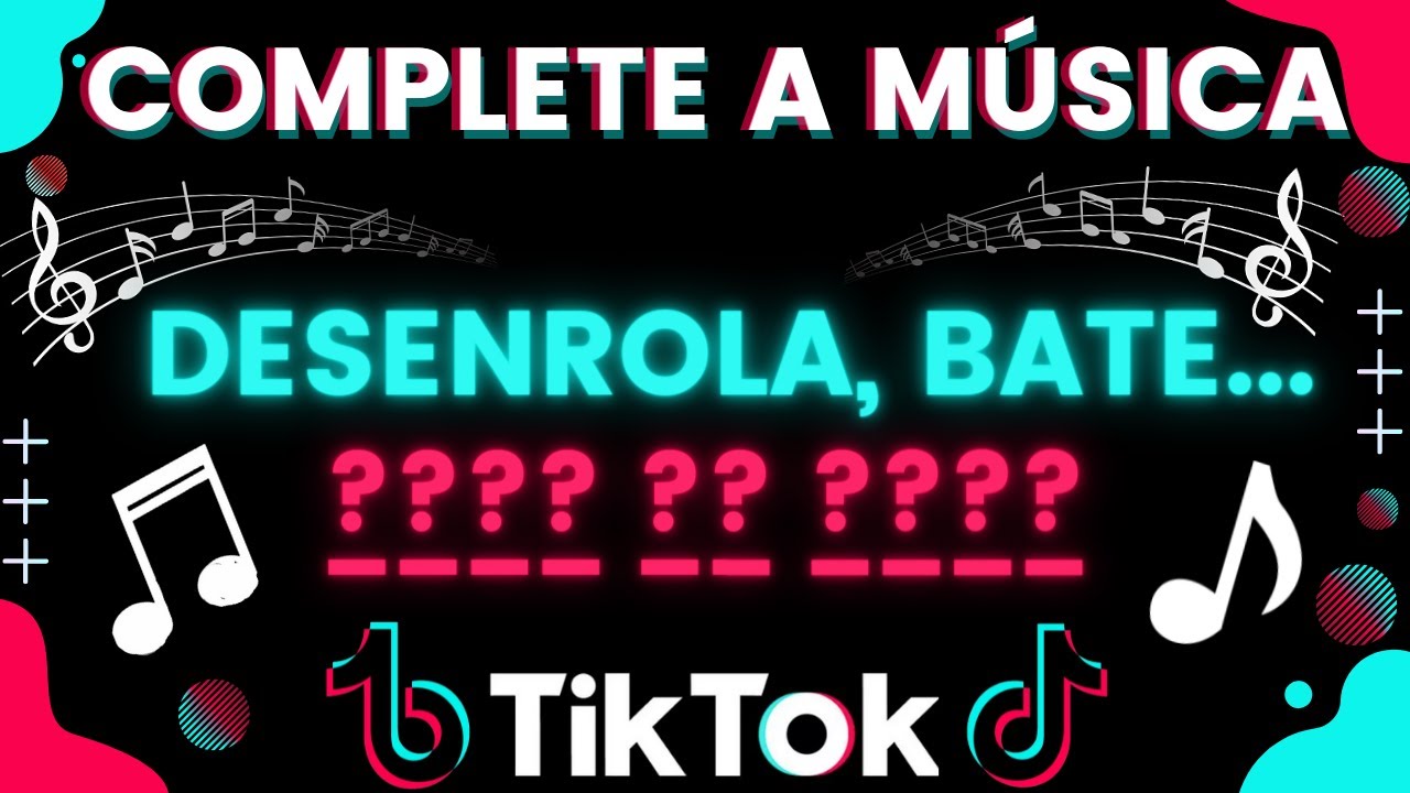 COMPLETE A M&Uacute;SICA DO TIK TOK 2022 #01 - DESENROLA, BATE, JOGA DE LADIN