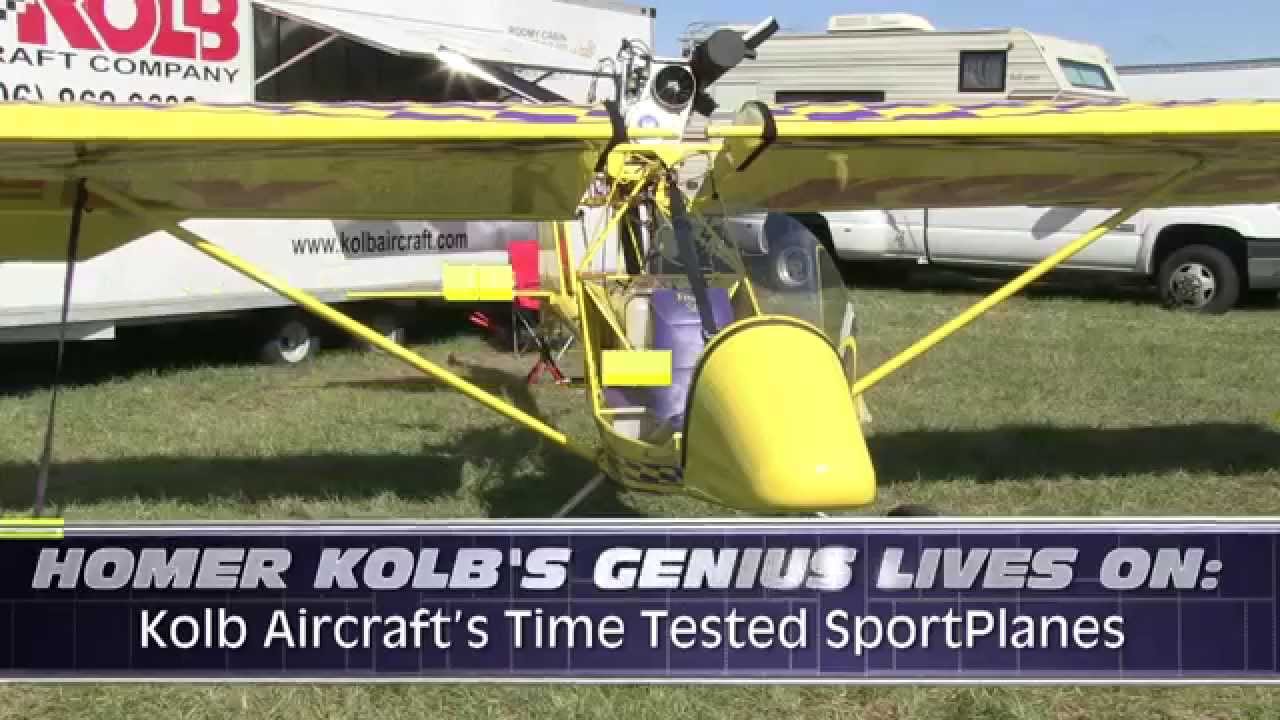 Aero-TV: Homer Kolb’s Genius Lives On - Kolb Aircraft’s Time Tested SportPlanes