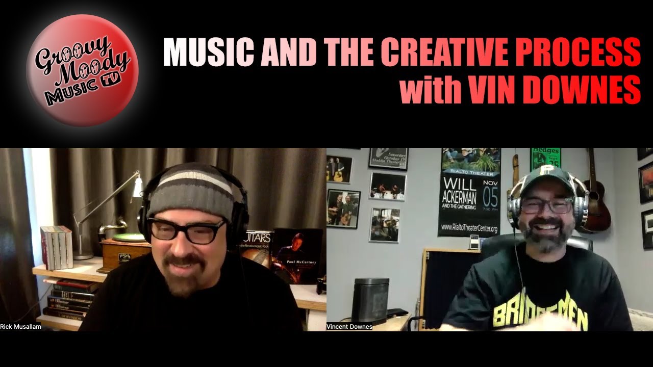 MUSIC AND THE CREATIVE PROCESS  WITH VIN DOWNES