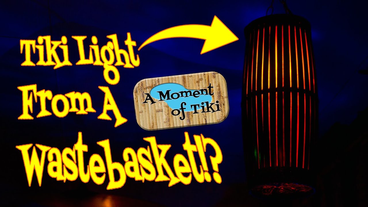 Wastebasket tiki light - A Moment of Tiki Episode 69