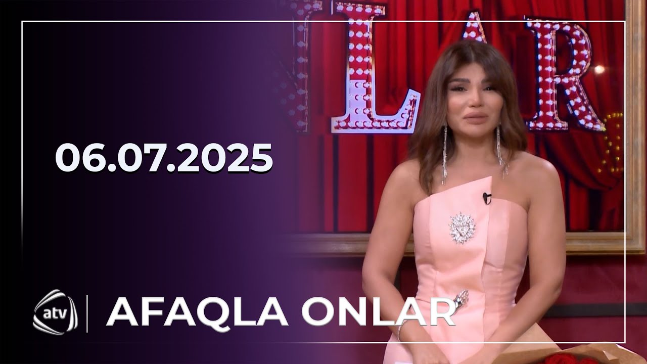 Afaqla Onlar - Gülüstan Əliyeva, Babək Niftəliyev / 06.07.2025