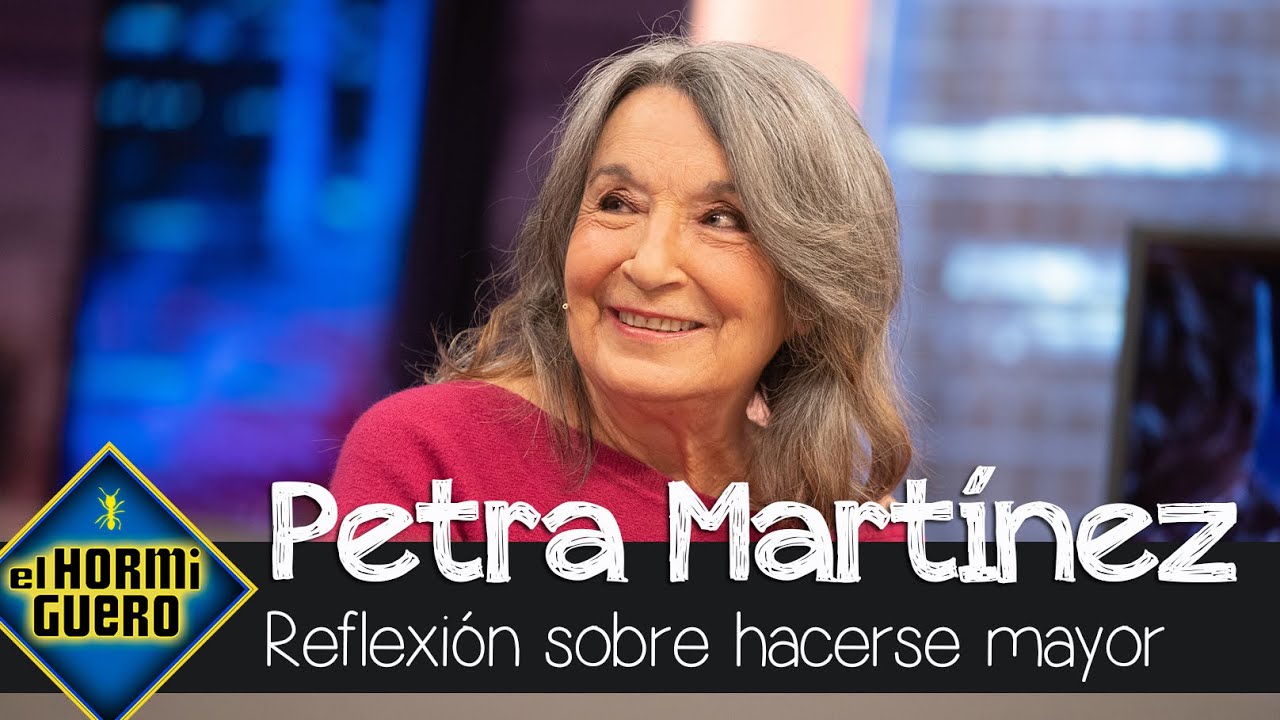 La reflexión de Petra Martínez sobre hacerse mayor: 