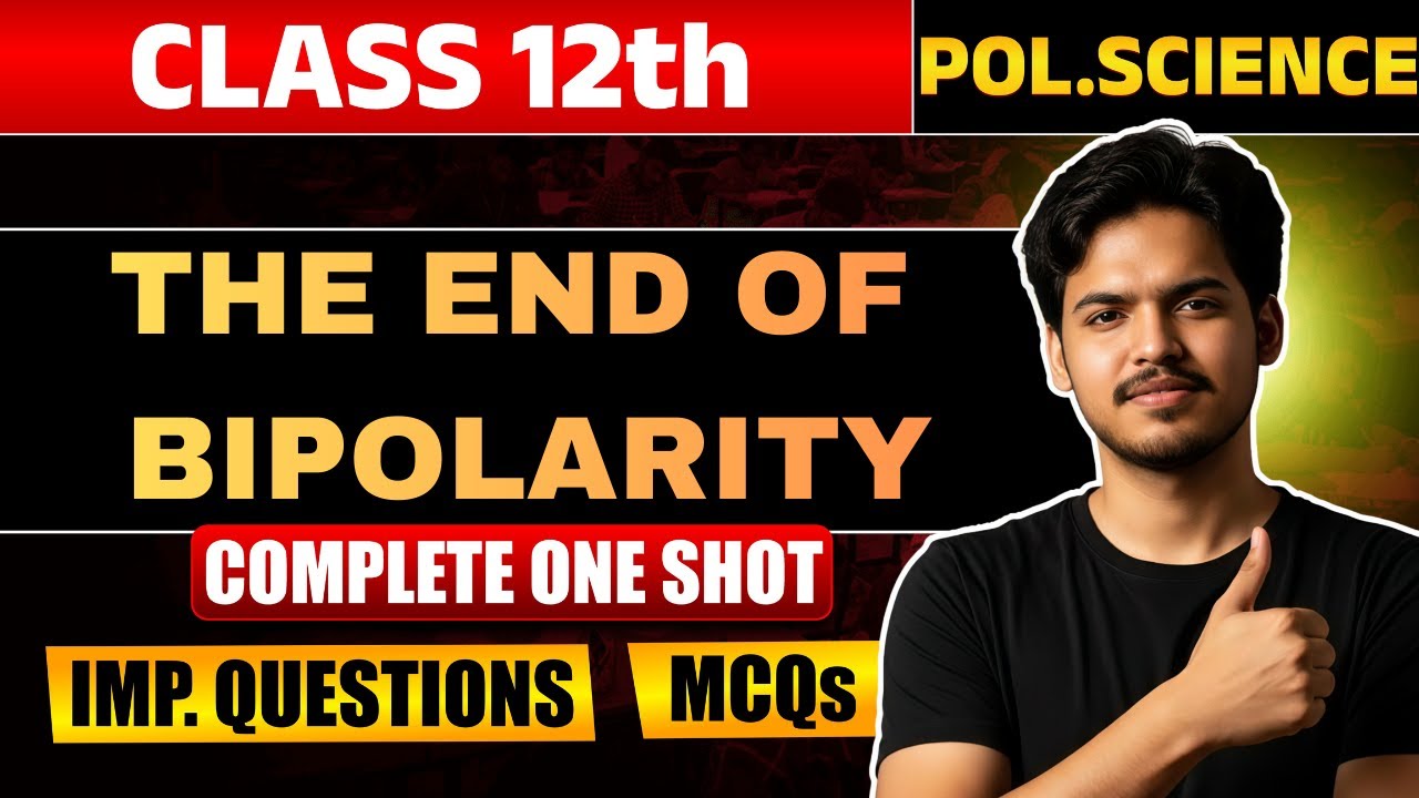 The End Of Bipolarity |Class 12th| Chapter-1|Political Science| ONE SHOT💥