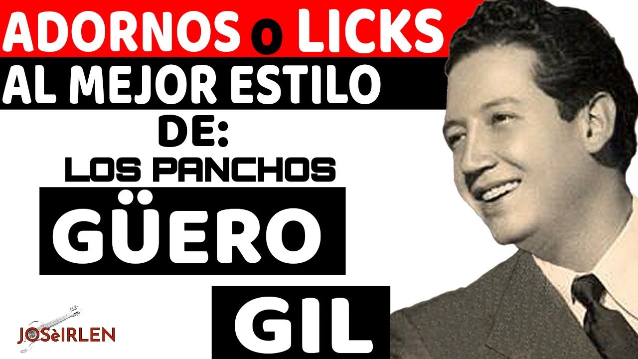 Adornos o licks al mejor estilo del Güero Gil