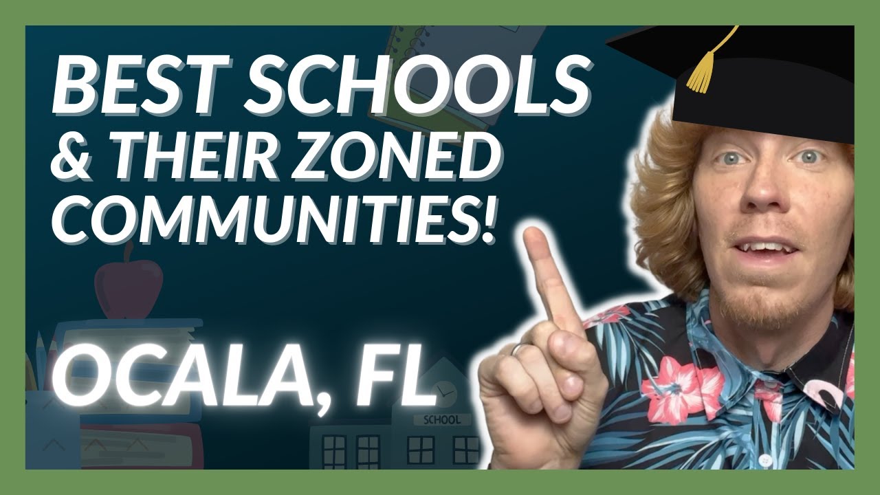 BEST, TOP RATED PUBLIC SCHOOLS  in Ocala, Florida AND their zoned neighborhoods!