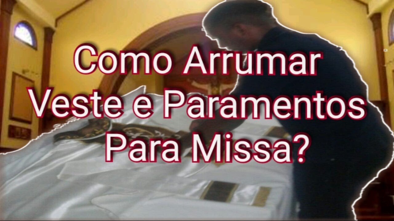 Como Arrumar Os Paramentos do Padre para Missa ?