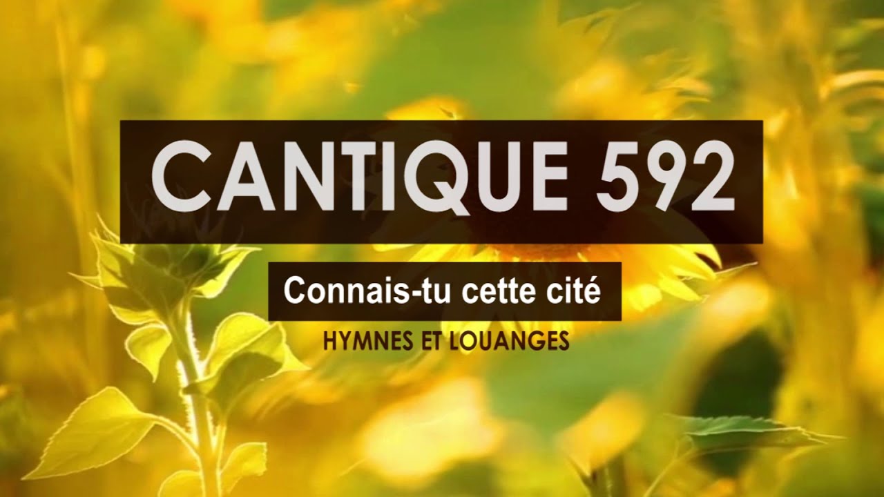 CANTIQUE 592 HYMNES ET LOUANGES DES EGLISES ADVENTISTES DU SEPTIÈME JOUR