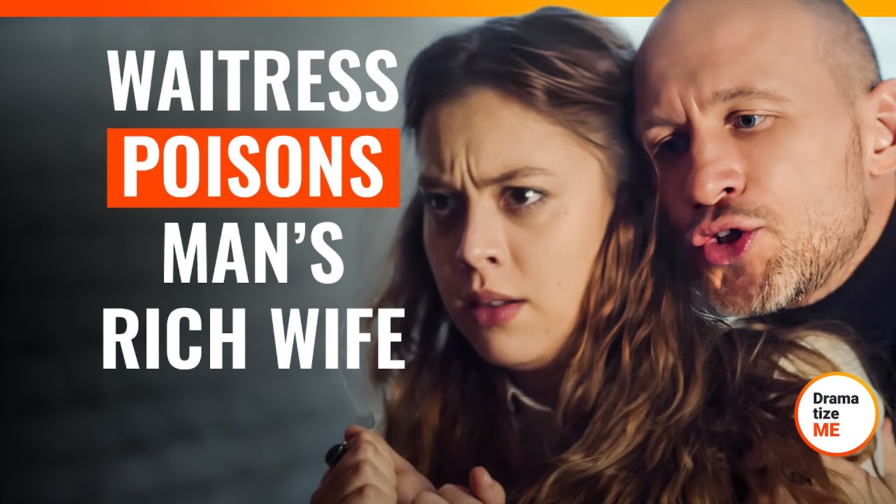 Waitress Poisons Man&rsquo;s Rich Wife | @DramatizeMe.Special