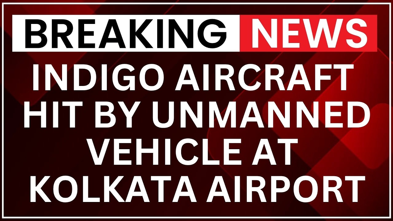 Indigo Aircraft Hit by Unmanned Vehicle at Kolkata Airport, Inspections Underway | Latest News