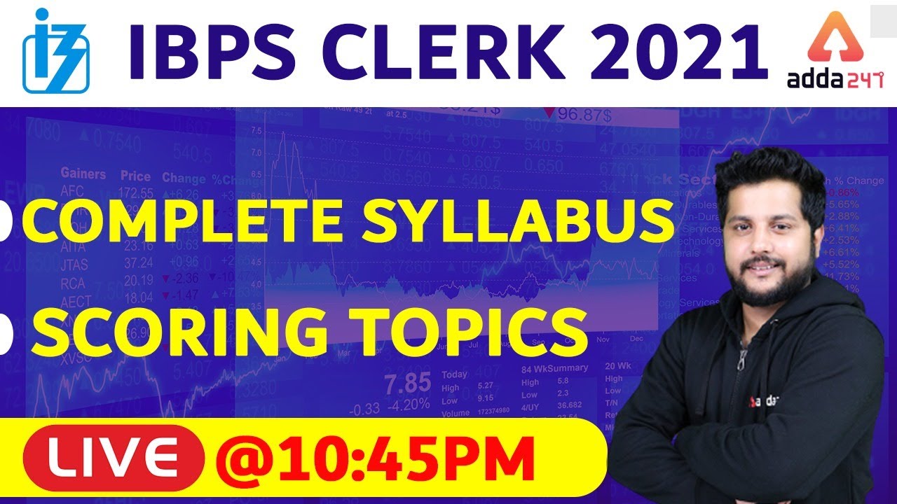 IBPS Clerk Complete Syllabus 2021 | Scoring Topics in IBPS Clerk