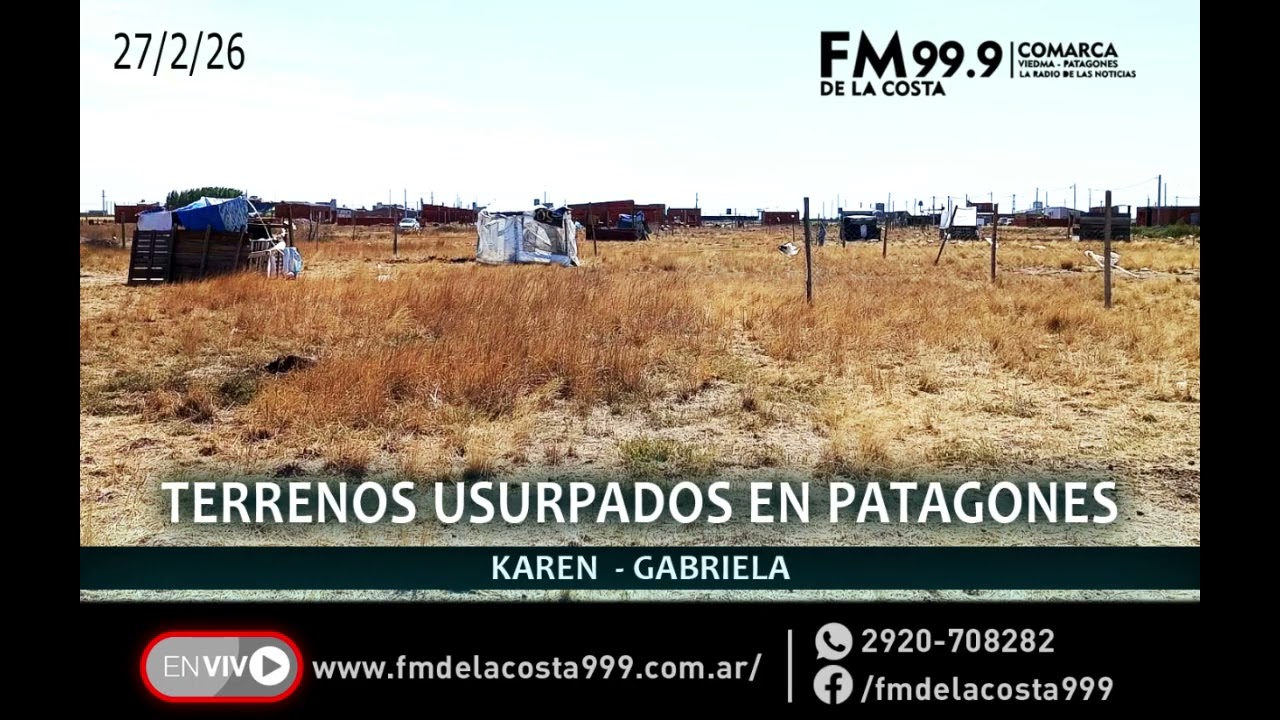 Terrenos Usurpados en Patagones - FM DE LA COSTA 99.9 - 27/2/26