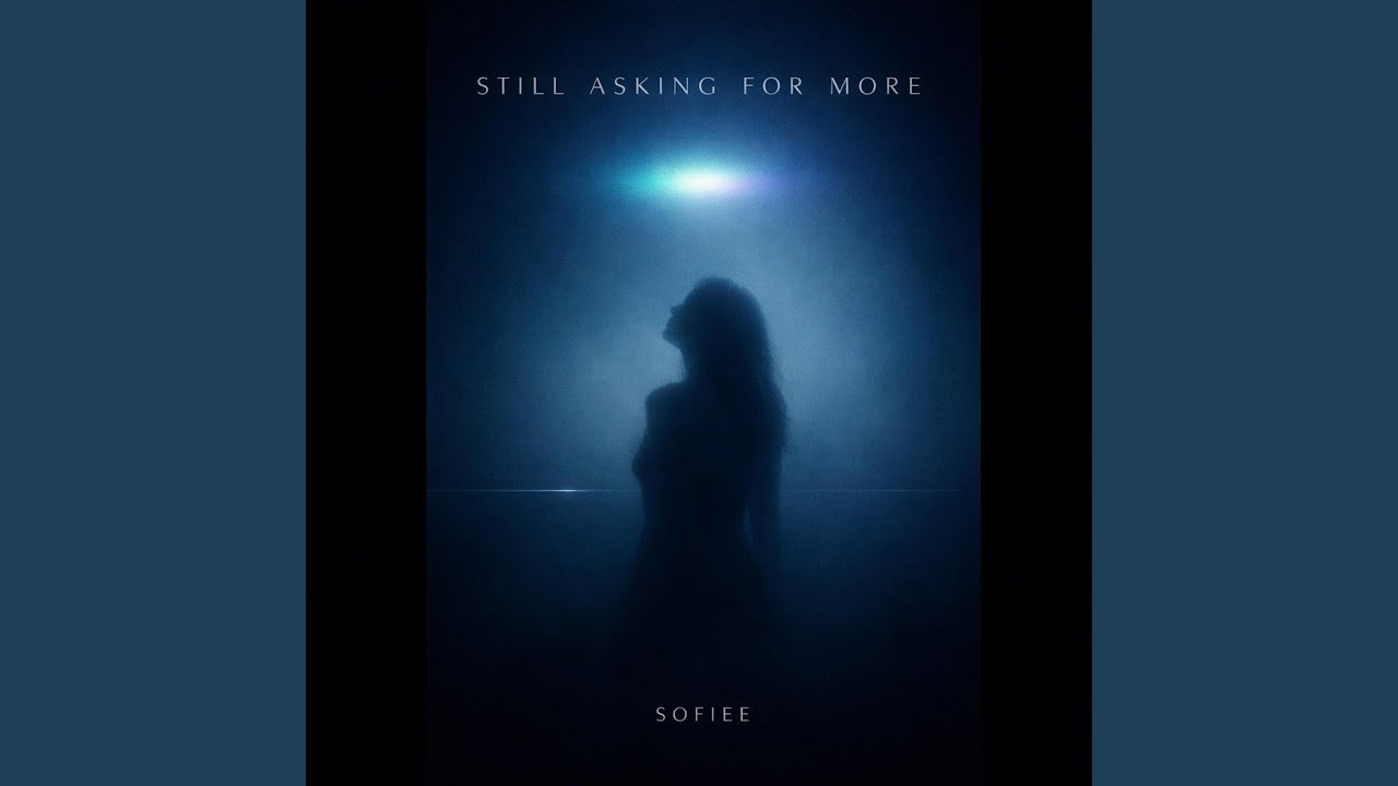 Sofiee (Still Asking for More)