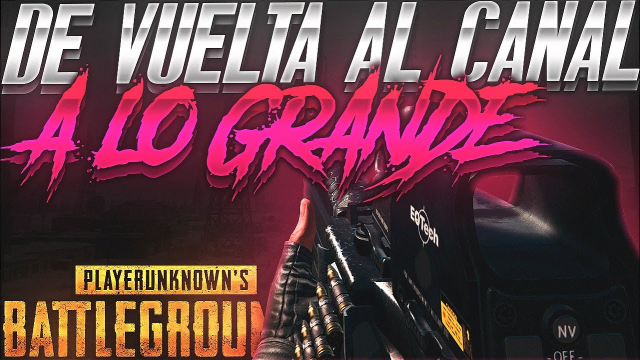 ESTAMOS DE VUELTA AL CANAL Y A LO GRANDE! | PLAYERUNKNOWN'S BATTLEGROUNDS GAMEPLAY ESPA&Ntilde;OL | ByRubi9