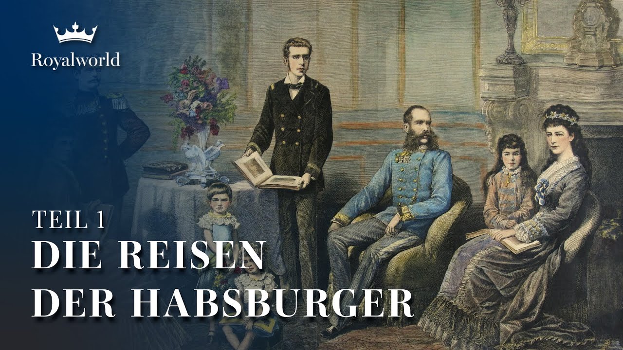 Die Reisen der Habsburger - Teil 1 | Sisi auf Reisen