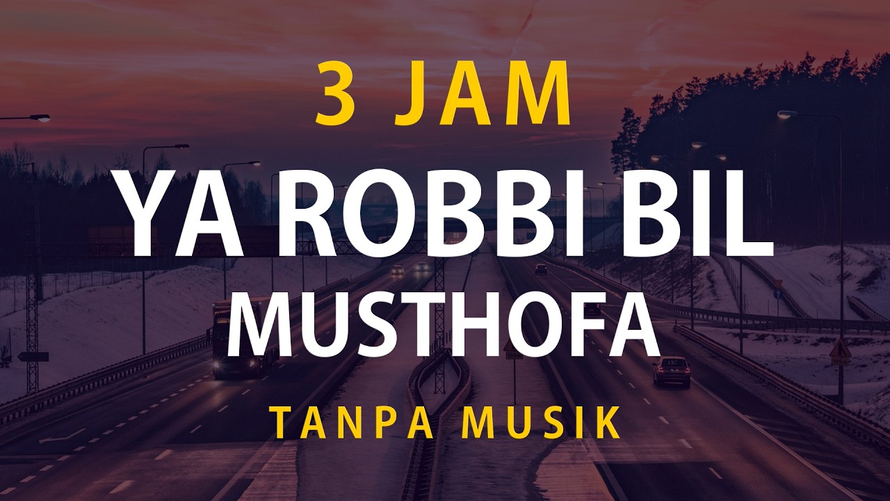 Ya Robbi Bil Musthofa Tanpa Musik 3 Jam Nonstop
