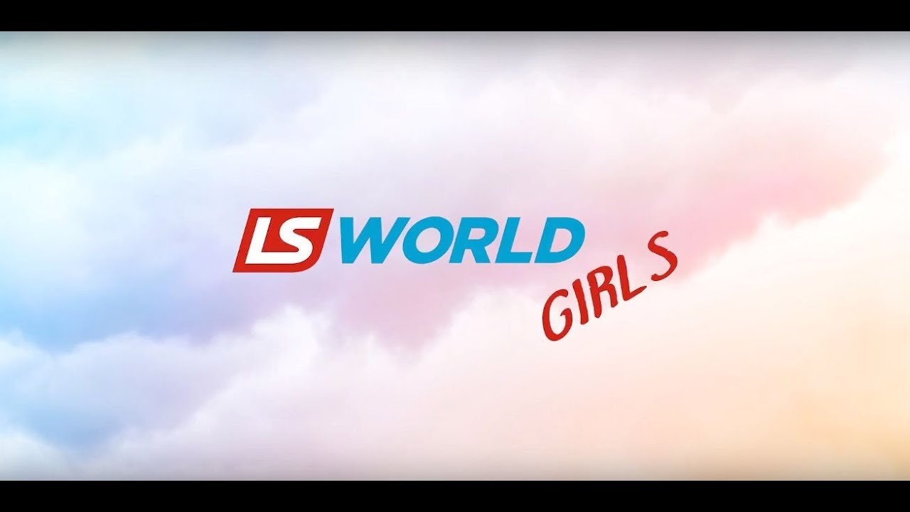 LS WORLD - Girls Edition