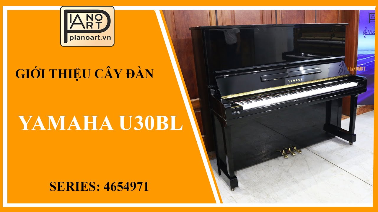 Pianoart giới thiệu đàn piano YAMAHA U30BL - A Time For Us