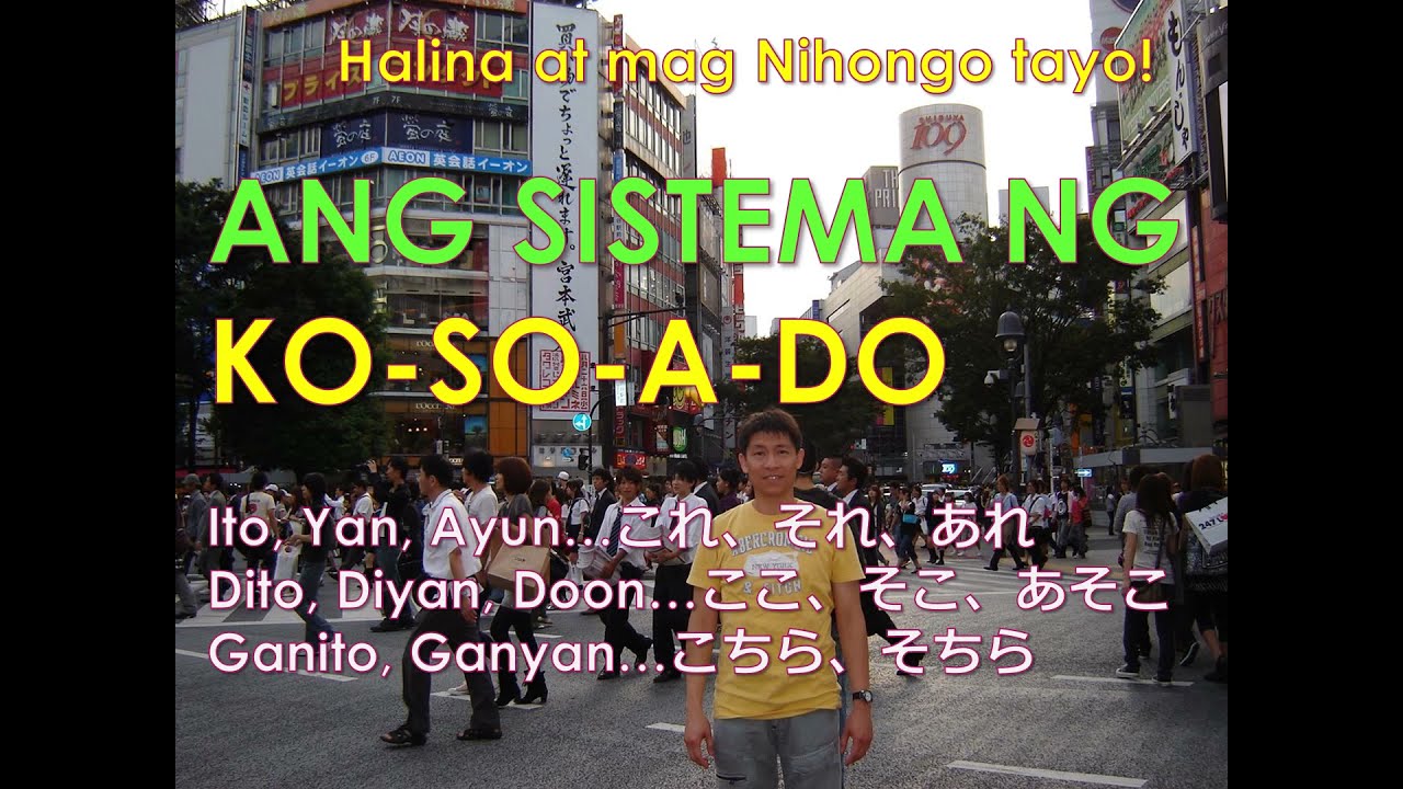 Leksyon #6 – Mga Demonstrative Pronouns (Ko-So-A-Do System) / Paggamit Ng Interrogative Pronouns