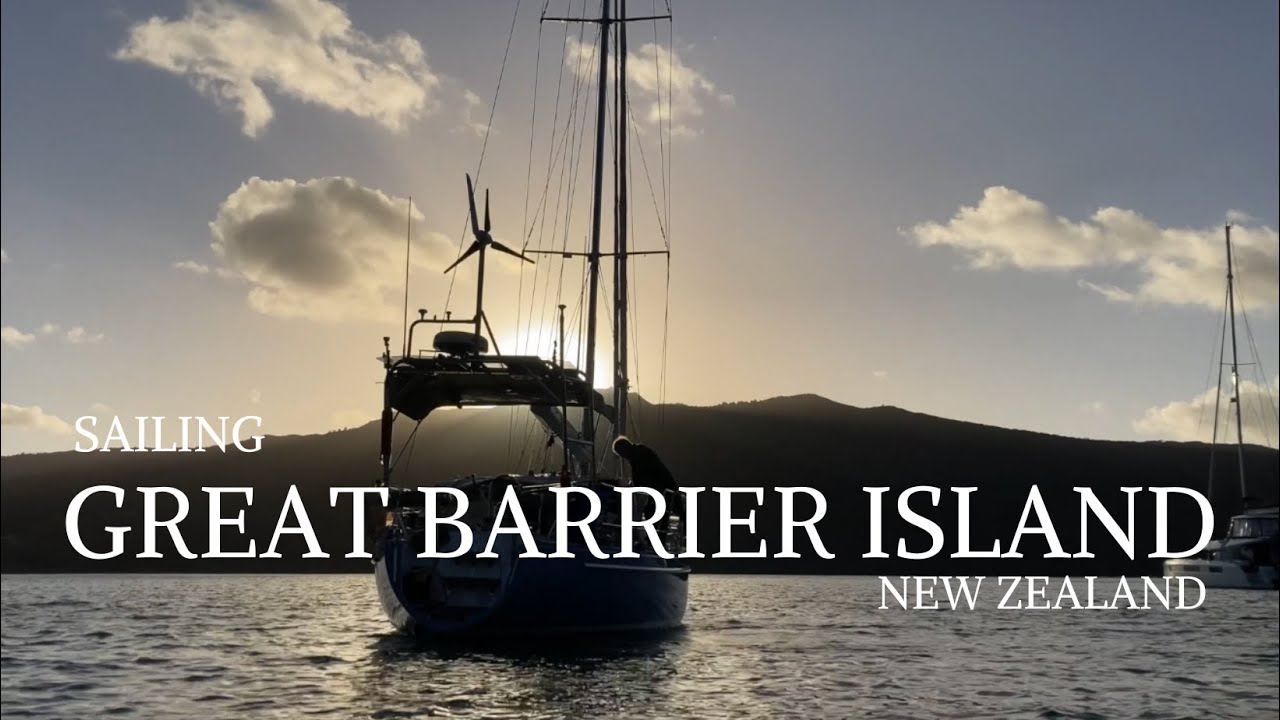 Sailing Around Great Barrier Island  I  New Zealand