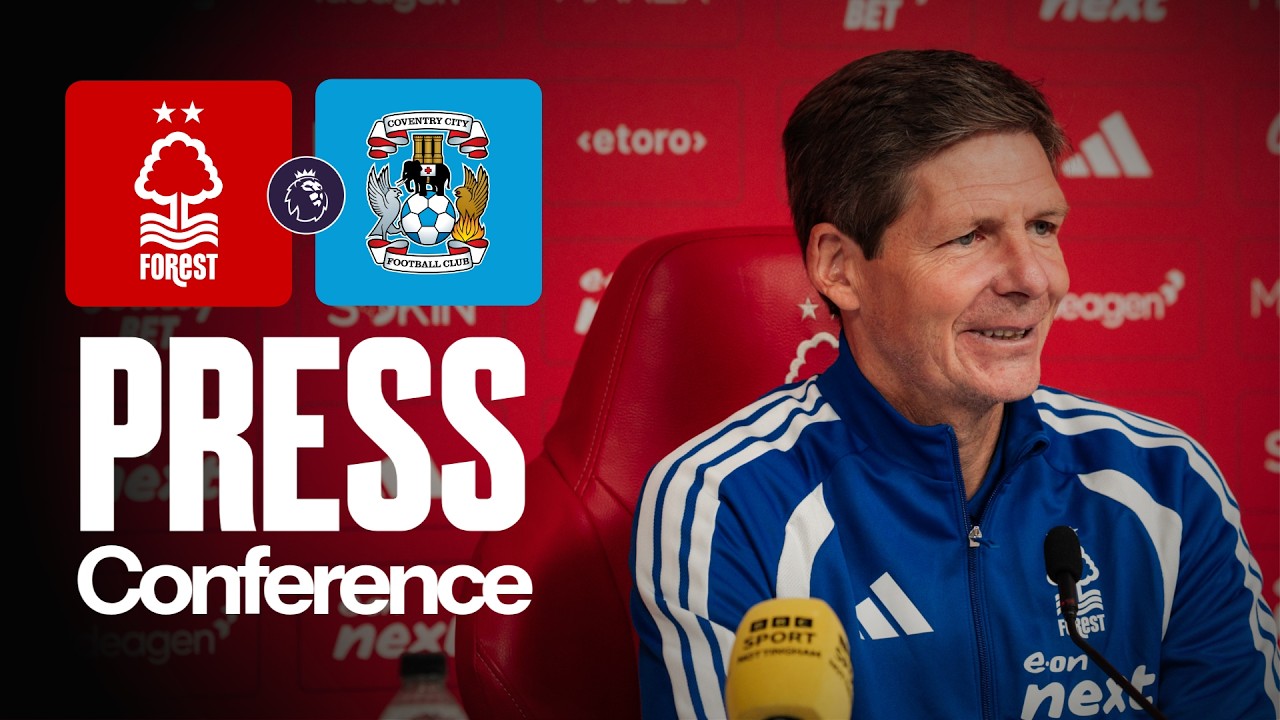 Oliver Glasner Press Conference 🎙️ | Nottingham Forest vs Coventry City | Premier League