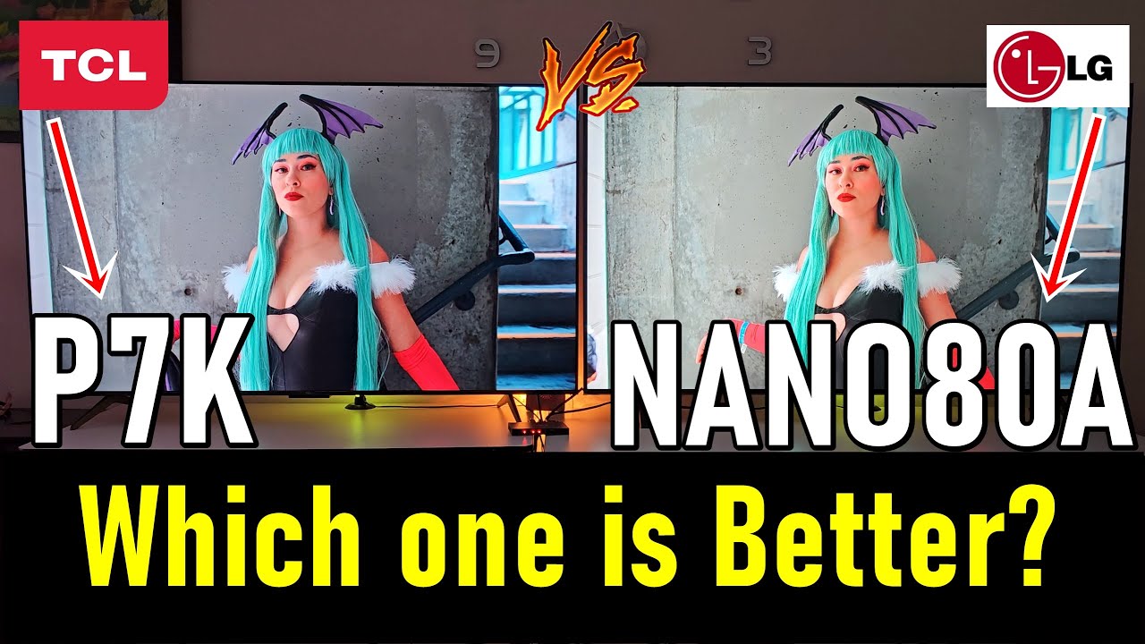 TCL P7K vs LG NANO80A / QLED vs NANOCELL / WHICH IS BETTER FOR ?YOU
