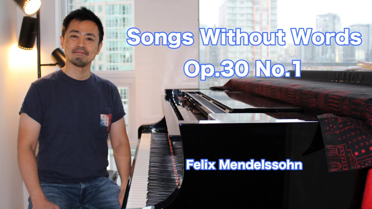 メンデルスゾーン : 無言歌 Op.30 No.1『瞑想』 / Mendelssohn : Songs Without Words Op.30 No.1 | バンクーバーの美しい景色と共に