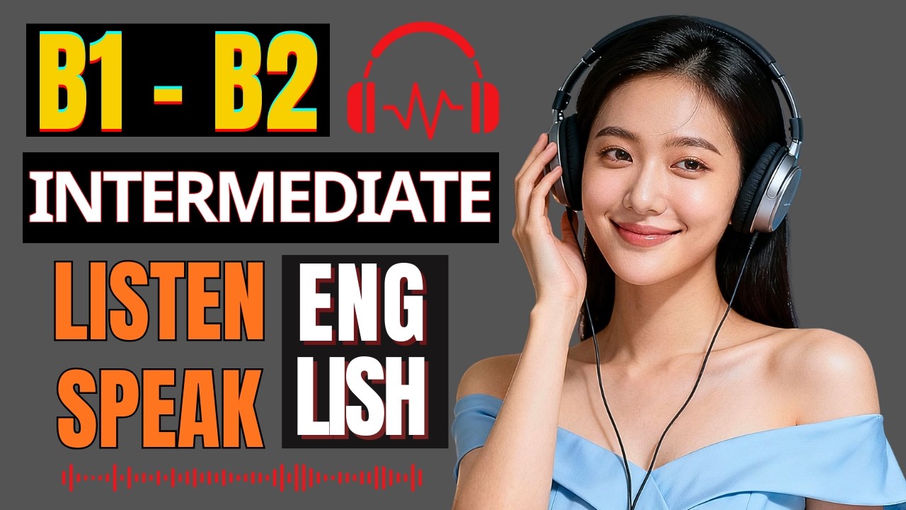 Improve Your Intermediate English | B1–B2 Listening & Speaking Practice Podcast
