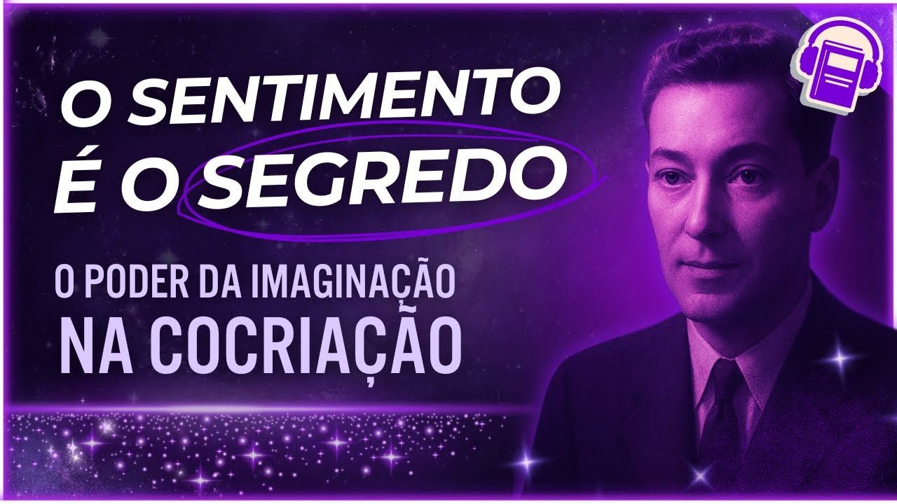 O Poder Esquecido da Imaginação Para Recriar a Sua Realidade | NEVILLE GODDARD