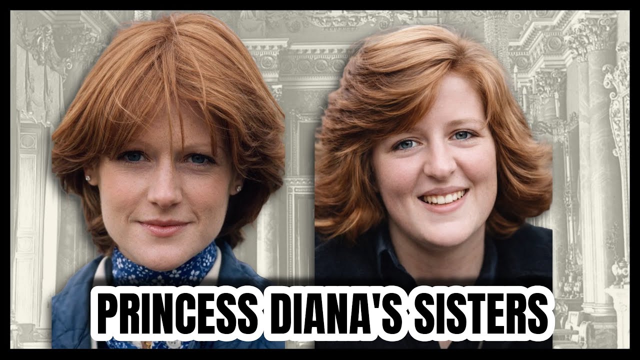 The Private Lives of Princess Diana's Sisters