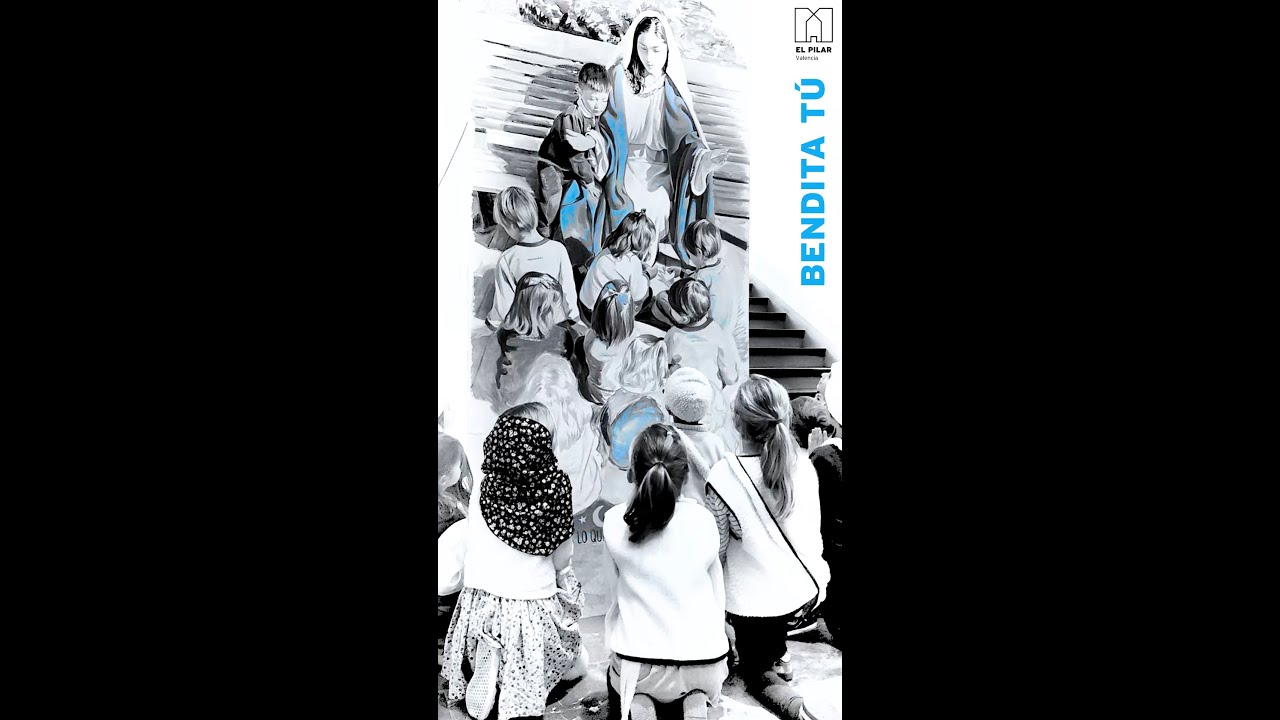 Bendita tú. Villancico felicitación 2025 El Pilar Valencia. Marianistas