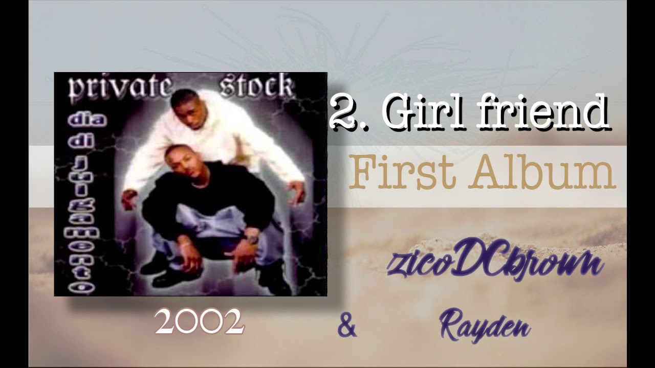 Private Stock - Girl Friend ( Audio )