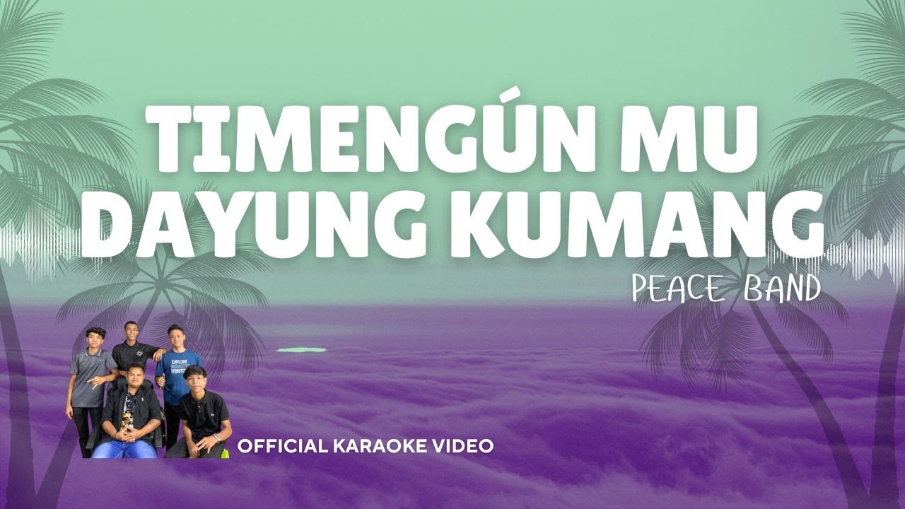 Peace Band - Timengún Mu Dayung Kumang (Official Karaoke Video)