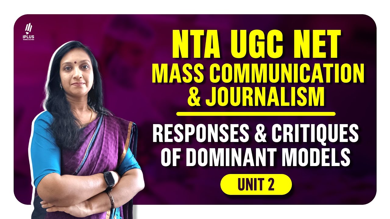 NTA UGC NET | Mass Communication & Journalism | Unit 2 | Responses & Critiques of Dominant Models