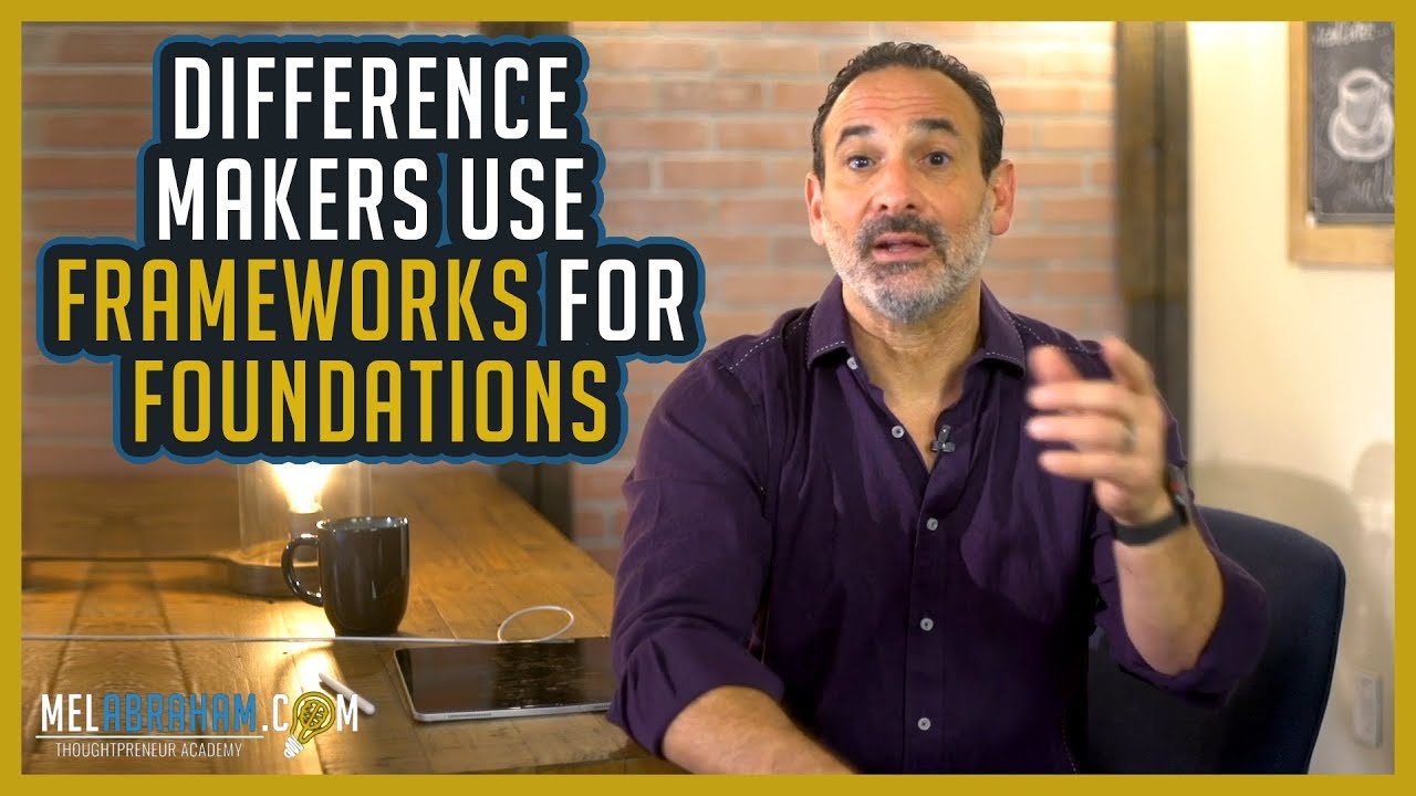 Frameworks Are The Foundations Of Every Difference Maker