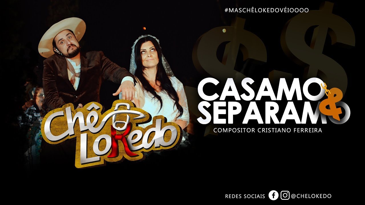 Chê LoKedo • CASAMO & SEPARAMO