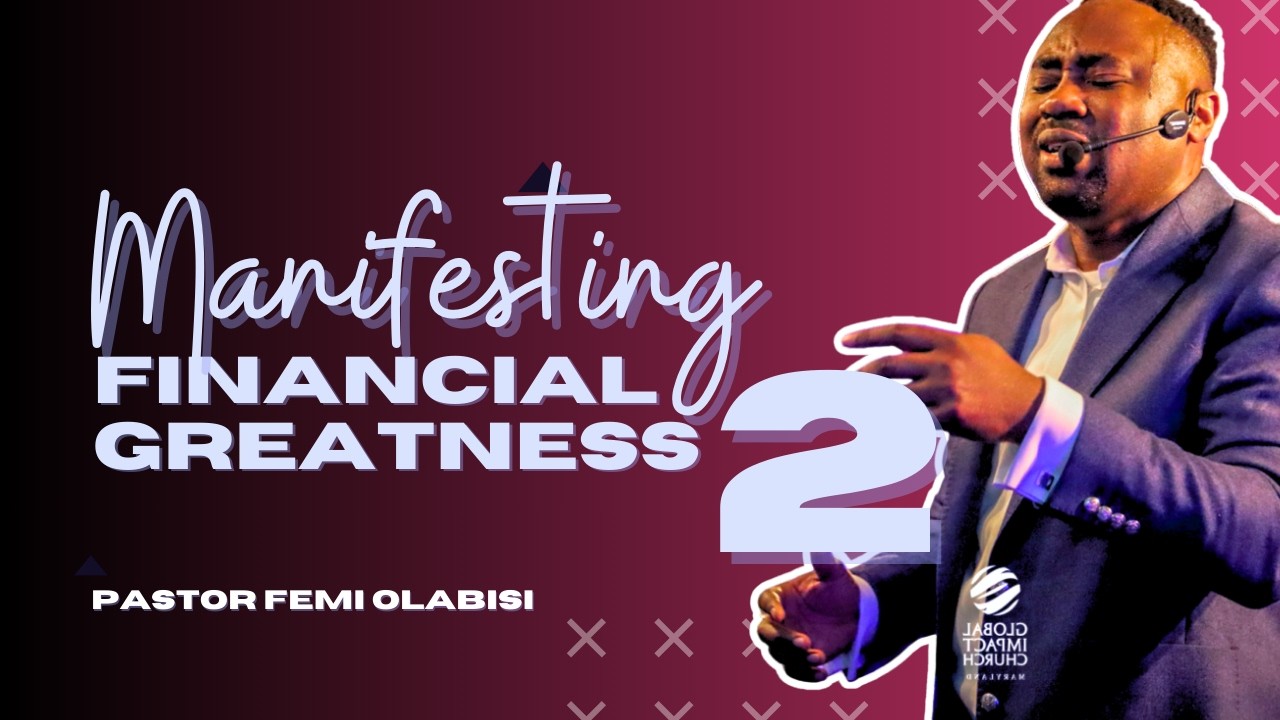 Manifesting Financial Greatness Part 2 |  Femi Olabisi