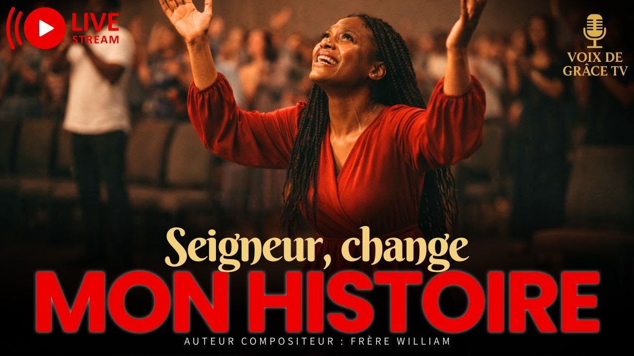 🔊 Seigneur, change mon histoire | Adoration de transformation et d’espérance