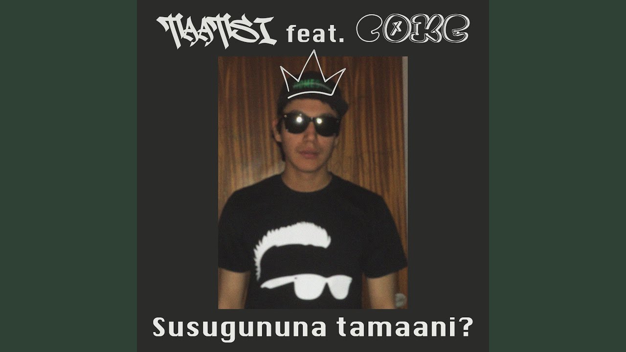 Susugununa tamaani? (feat. Kuka Coke)