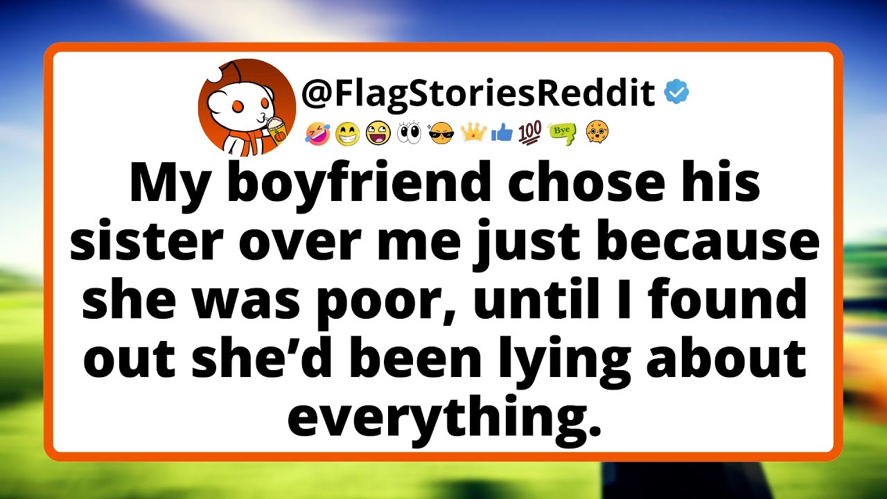 My boyfriend chose his sister over me just because she was poor, until I found out she’d been...