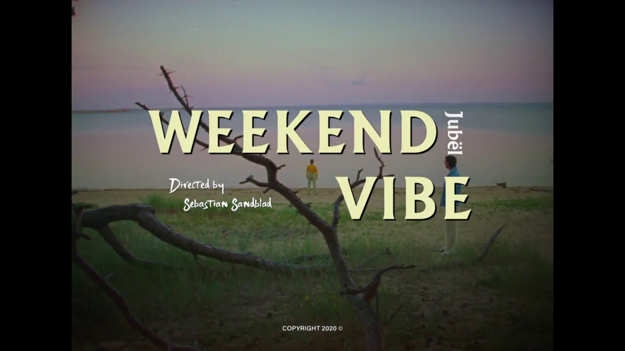 Jub&euml;l - Weekend Vibe (Official Video)
